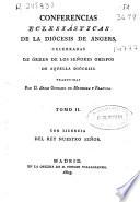 Conferencias Eclesiásticas de la Diócesis de Angers, celebradas de órden de los Señores Obispos de aquella Diócesis: (VIII, 496 p.)