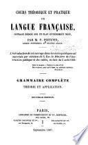 Cours théorique et pratique de langue française ouvrage redigé sur un plan entièrement neuf