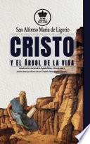 Cristo y el Árbol de la Vida. Beneficios de la Lectura de la Sagrada Biblia y Libros de Santos para las almas que desean conocer al Espíritu Santo. (Español/Spanish)