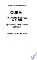 Cuba, la guerra secreta de la CIA