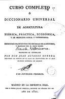 Curso completo ó Diccionario universal de agricultura teórica, práctica, económica, y de medicina rural y veterinaria