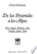 De las pirámides a los Alpes