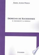 Derecho de Sucesiones. El testamento y la herencia