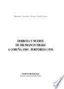 Derrota y muerte de Sir Francis Drake, a Coruña 1589-Portobelo 1596