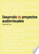 Desarrollo de proyectos audiovisuales