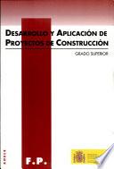 Desarrollo y aplicación de proyectos de construcción. Grado superior