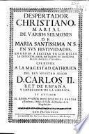 Despertador christiano marial de varios sermones de María Santissima N.S. en sus festividades ...