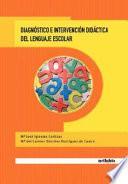 Diagnóstico e Intervención Didáctica del Lenguaje Escolar.