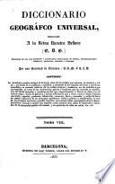 Diccionario Geográfico Universal ... Por una Sociedad de Literatos: S.B.M.F.C.L.D. [Edited by A. Bergnes y de las Casas.]