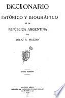 Diccionario histórico y biográfico de la República Argentina