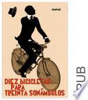 Diez bicicletas para treinta sonámbulos