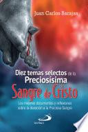 DIEZ TEMAS SELECTOS DE LA PRECIOSÍSIMA SANGRE DE CRISTO