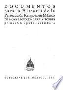 Documentos para la historia de la persecución religiosa en México