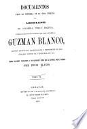 Documentos para la historia de la vida pública del libertador de Colombia, Perú y Bolivia ...: Publicados por disposición del general Guzmán Blanco... Vols. XI-XIV. Por disposición del ejecutivo nacional de los Estados Unidos de Venezuela, presidido por el gran demócrata, general Francisco L