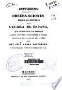 Documentos pertenecientes a las Observaciones sobre la historia de la guerra de España que escribieron los señores Clarke, Southey, Londonderry y Napier, publicadas en Londres, el año 1829