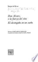 Don Alvaro, o, La fuerza del sino ; El desengaño en un sueño