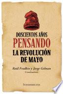 Doscientos años pensando la revolución de mayo