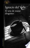 El arte de matar dragones (Capitán Arturo Andrade 1)