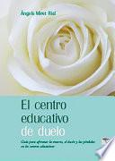 El centro educativo de duelo