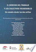 El derecho del trabajo y los colectivos vulnerables. Un estudio desde las dos orillas