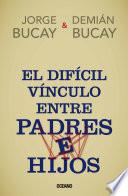 El difícil vínculo entre padres e hijos