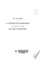 El dogma de la resurrección de Jesucristo, es un hecho real y evidente que prueba su misión divina