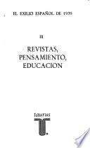 El Exilio español de 1939 [i.e. mil novecientos treinta y nueve: Revistas, pensamiento, educacion