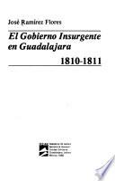 El gobierno insurgente en Guadalajara, 1810-1811