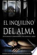 El Inquilino del Alma / Tenant of the Soul