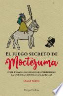 El juego secreto de Moctezuma