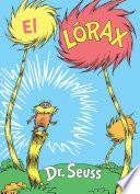 El Lórax (The Lorax Spanish Edition)