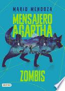 El Mensajero de Agartha 1. Zombis (Novela de Ciencia Ficción) / the Messenger of Agartha 1. Zombies ( a Sci- Fi Novel)