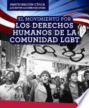 El Movimiento por los derechos humanos de la comunidad LGBT (LGBTQ Human Rights Movement)