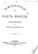 El Mulato placido o El poeta Martir