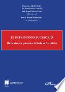 Libro El patrimonio sucesorio. Reflexiones para un debate reformista