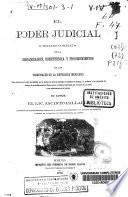 El poder judicial o tratado completo de la organización, competencia y procedimientos de los tribunales de la República Mexicana