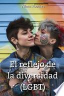 El reflejo de la diversidad (LGBT)