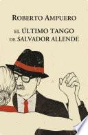 El Ultimo tango de Salvador Allende