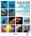 Elija su pez. Guía para el comprador de peces de agua marina