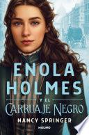 Enola Holmes 1 - Enola Holmes y el carruaje negro