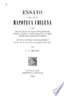 Ensayo acerca de una mapoteca chilena ó sea de una colección de los títulos de los mapas, planos y vistas relativos á Chile arreglados cronológicamente