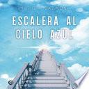 Escalera al cielo azul