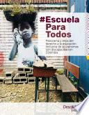 Libro #EscuelaParaTodos: panorama y retos del derecho a la educación inclusiva de las personas con discapacidad en Colombia