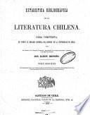 Estadística bibliográfica de la literatura chilena: 1860-1876. Prólogo. Prensa chilena por órden alfabético. Prensa chilena por órden cronolójico. Prensa periodística chilena. Bibliografía chilena en el país, desde 1812 hasta 1859 inclusive. Bibliografía chilena en el extranjero, desde 1860 hasta 1876 inclusive. Curiosidades bibliográfico-chilenas