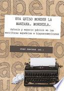 Eva quiso morder en la fruta. Mordedla. Autoría y espacio público en las escritoras españolas e hispanoamericanas.