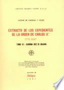 Extracto de los expedientes de la Orden de Carlos 3°, 1771-1847