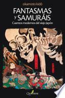 Fantasmas y Samuráis. Cuentos modernos del viejo Japón