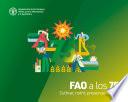 FAO a los 75 años - Cultivar, nutrir, preservar. Juntos.
