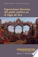 Figuraciones Literarias del Poder Político En El Siglo de Oro