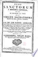 Flos Sanctorum y Historia General, en que se escribe la vida de la Virgen Santísima Madre de Dios, Señora nuestra